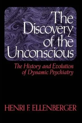Henri F. Ellenberger: The Discovery Of The Unconscious [1981] paperback