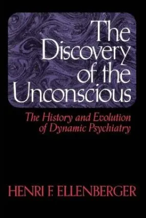 Henri F. Ellenberger: The Discovery Of The Unconscious [1981] paperback