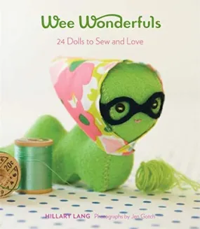Wee Wonderfuls - 24 Dolls to Sew and Love