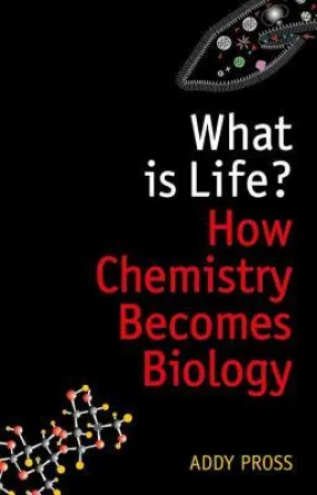What is Life: How Chemistry Becomes Biology